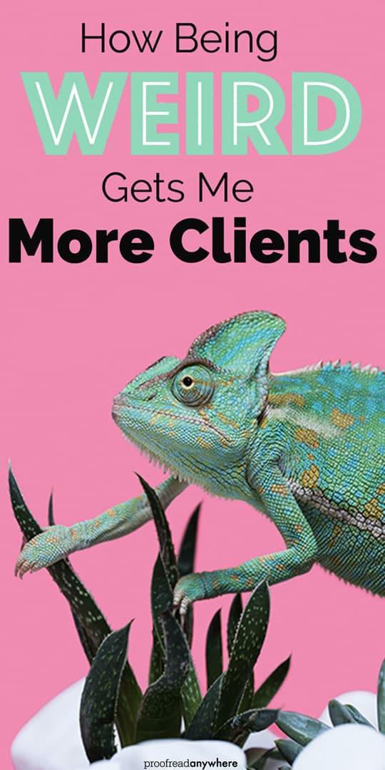 Why Being Weird Can Get You More Clients [as a Proofreader]