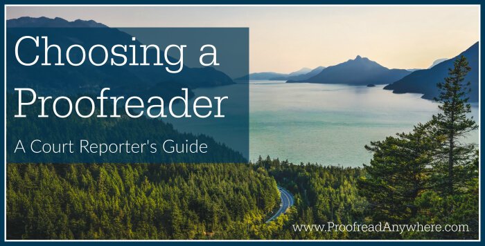 Choosing a Proofreader A Court Reporter's Guide