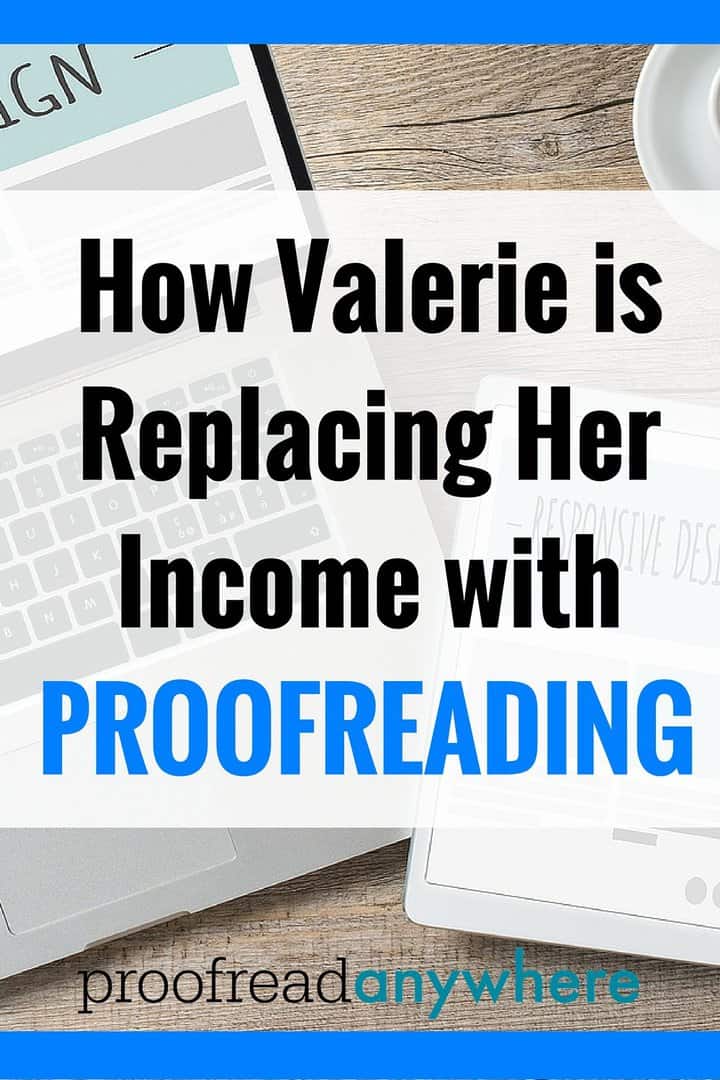 How Valerie is Replacing Income With Proofreading