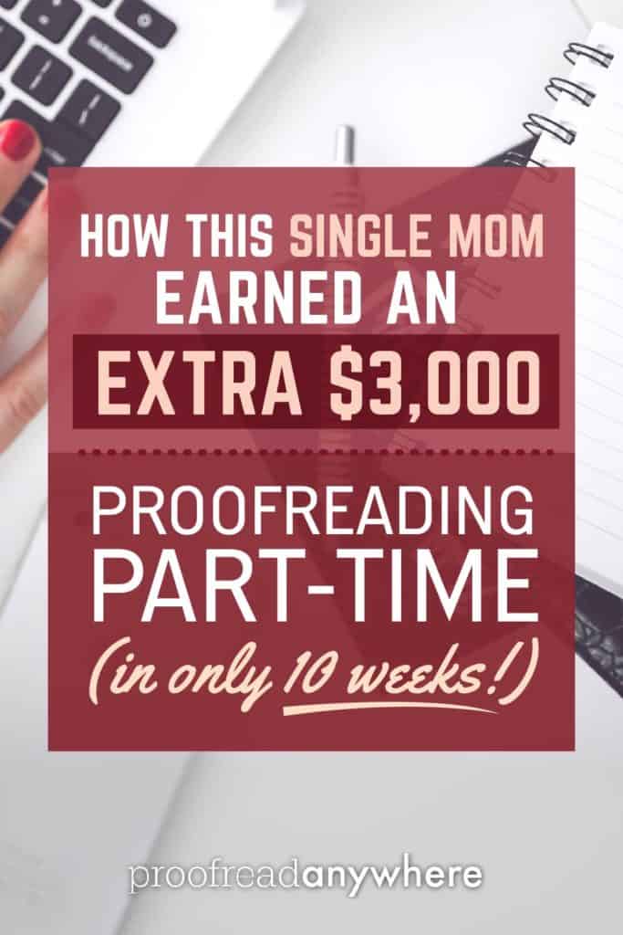 This single mom earned an extra $3,000 proofreading part-time!