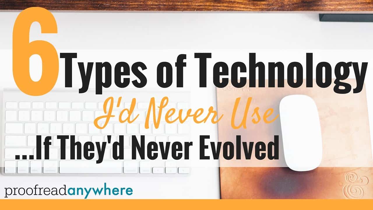 Types of Technology I'd Never Use
