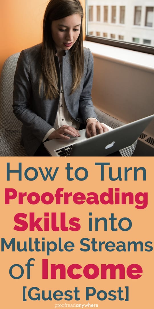 Want to earn more from your word-nerd skills? Here’s how to turn proofreading skills into multiple streams of income