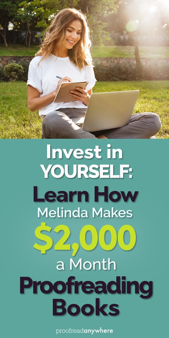 Scared of investing in yourself? Melinda did and now she earns $2,000 a month proofreading books! 