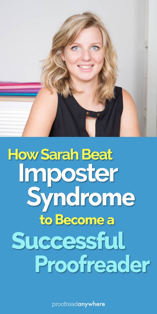 Learn how Sarah kicked imposter syndrome to the curb to become a successful proofreader.