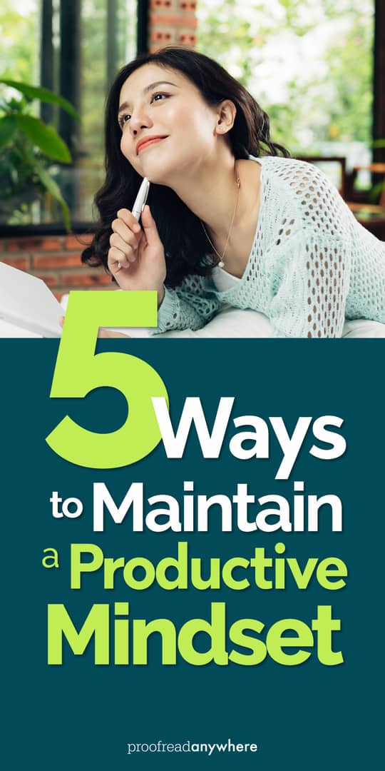 Check out these 5 awesome ways to maintain a productive mindset and get sh*t done!