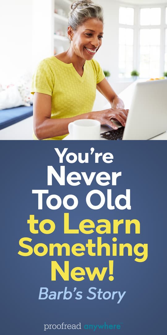 You’re Never Too Old to Learn Something New! Barb’s Story