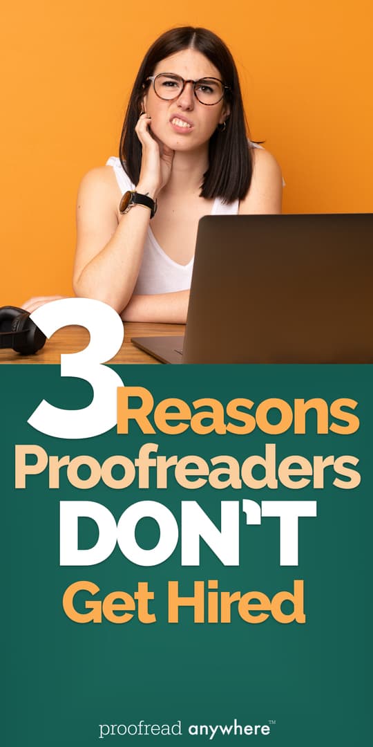 Check out these reasons proofreaders don’t get hired so you can avoid making these mistakes!