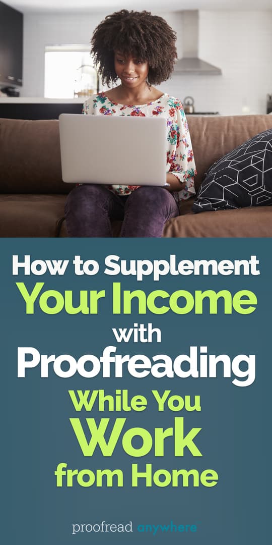 If finances are a little tight right now, why not supplement your income with proofreading!