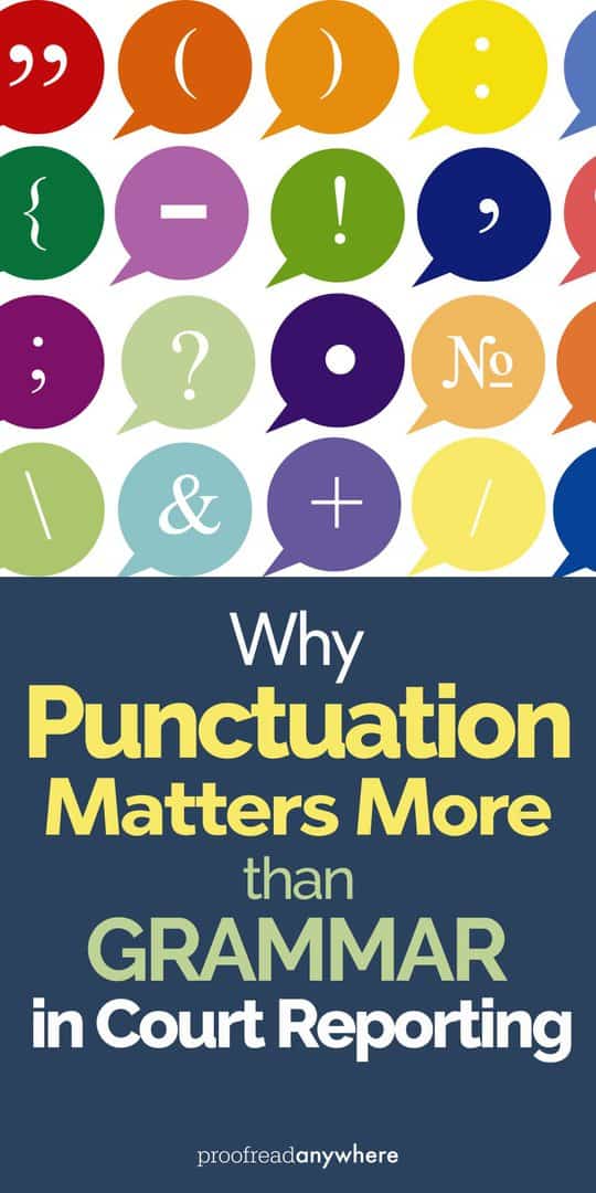 Is grammar important? Why punctuation in court reporting matters more than grammar!