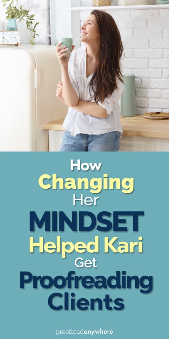 Scared of putting yourself out there? Kari was, but she changed her mindset and now she has the confidence to market her business and get proofreading clients! 