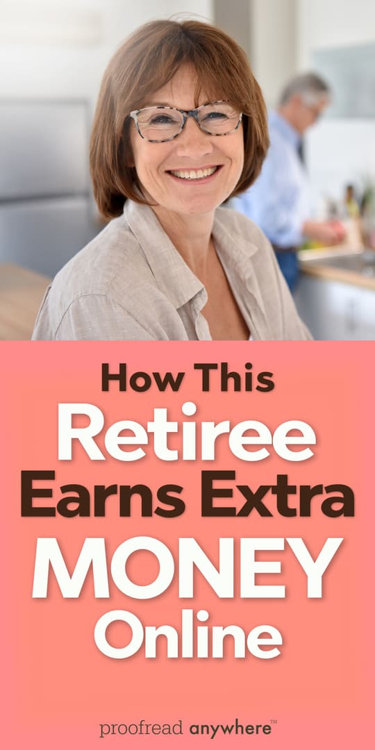 Want to earn extra money online to see you through retirement? Try proofreading!