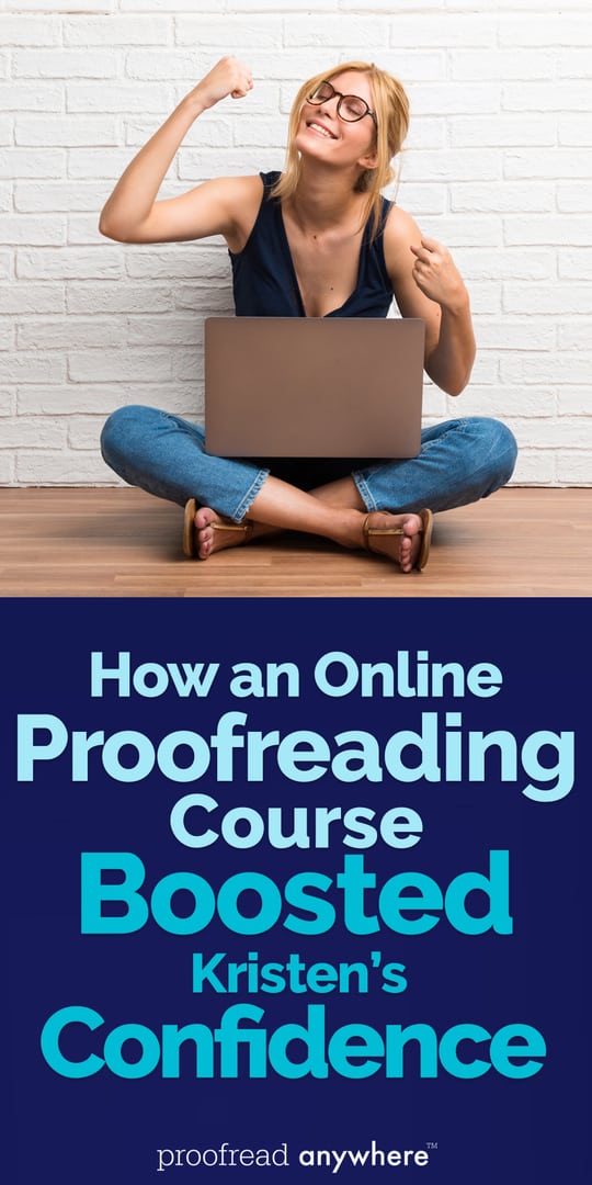 Taking an online proofreading course will skyrocket your confidence in your skills!