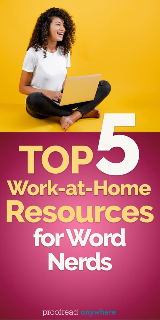 Check out these work-at-home resources for word nerds so you can do work you love!