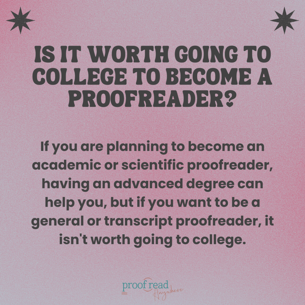 Is it worth going to college to become a proofreader? 