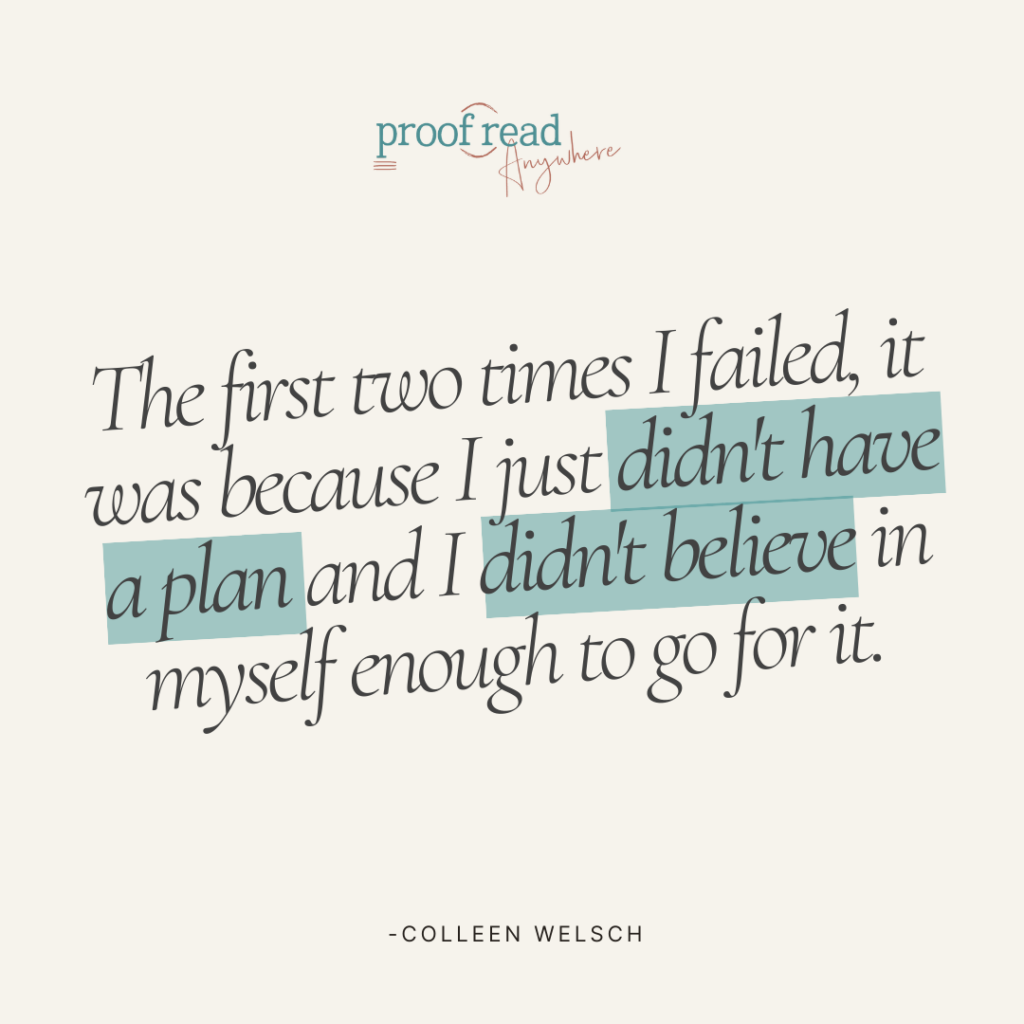 The image shows a Colleen Welsch quote, "The first two times I failed, it was because I just didn't have a plan and I didn't believe in myself enough to go for it."