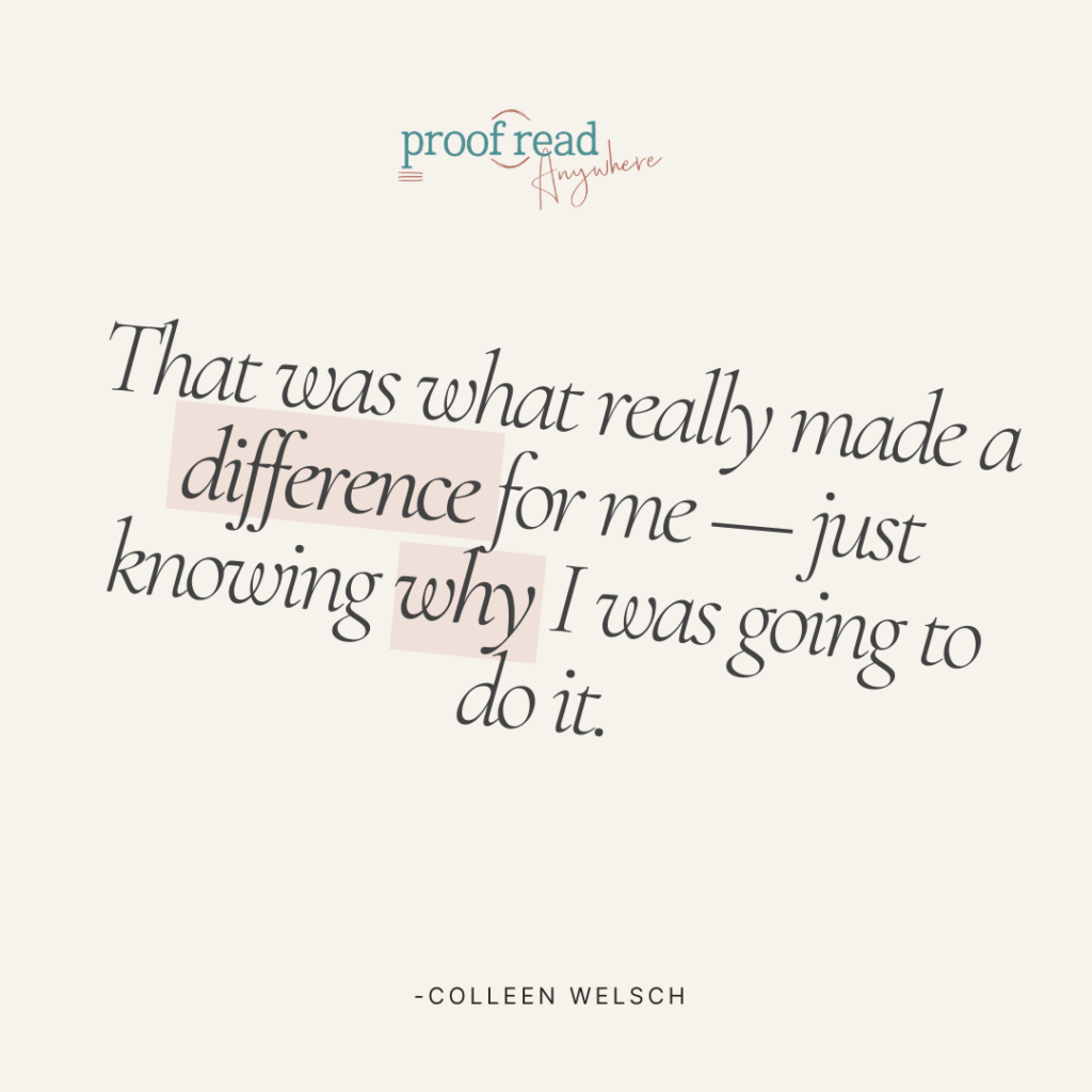 The image shows a Colleen Welsch quote, "That was what really made a difference for me --- just knowing why I was going to do it."