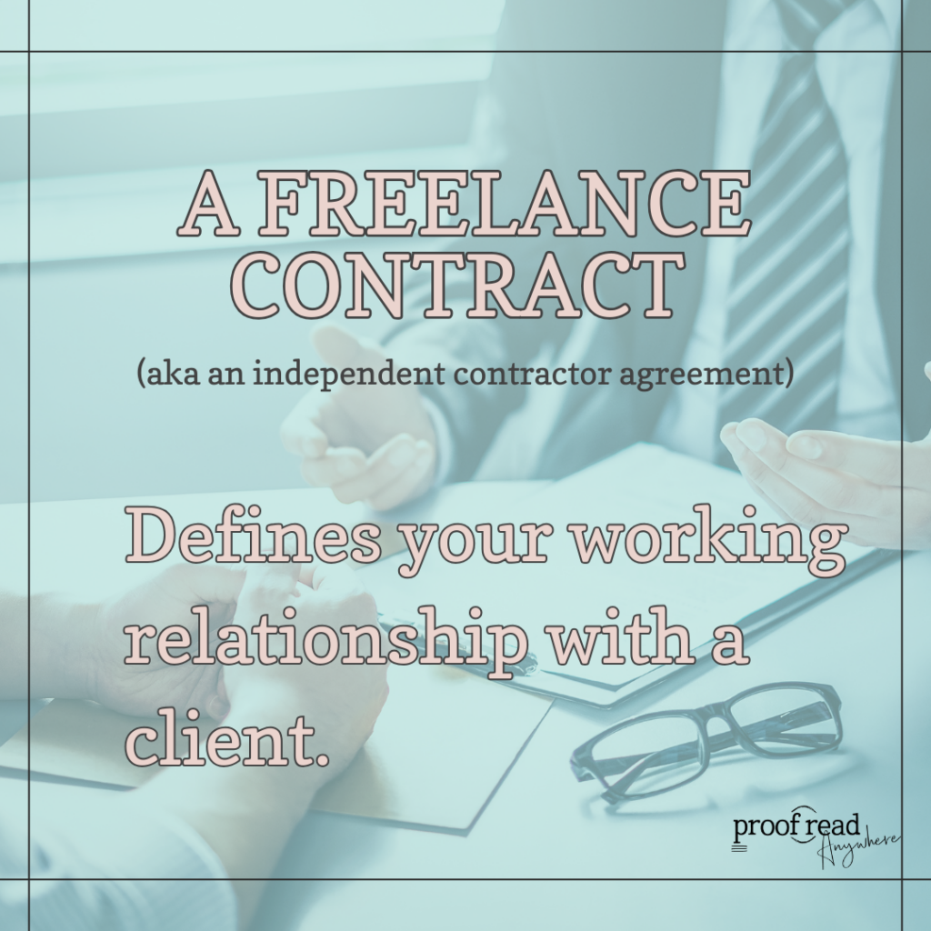 What is a freelance contract? A freelance contract defines your working relationship with a client. 
