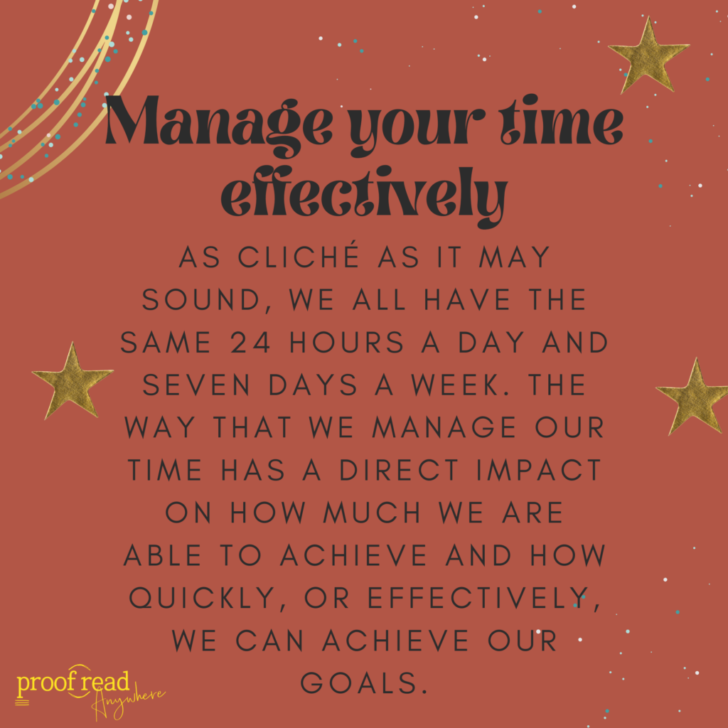 Manage your time effectively